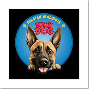 I Love my dog Belgian Malinois Posters and Art